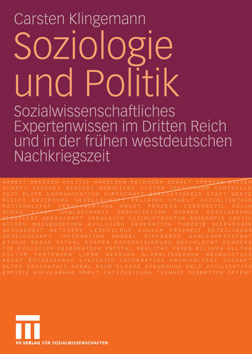 Book cover of Soziologie und Politik: Sozialwissenschaftliches Expertenwissen im Dritten Reich und in der frühen westdeutschen Nachkriegszeit (2009)