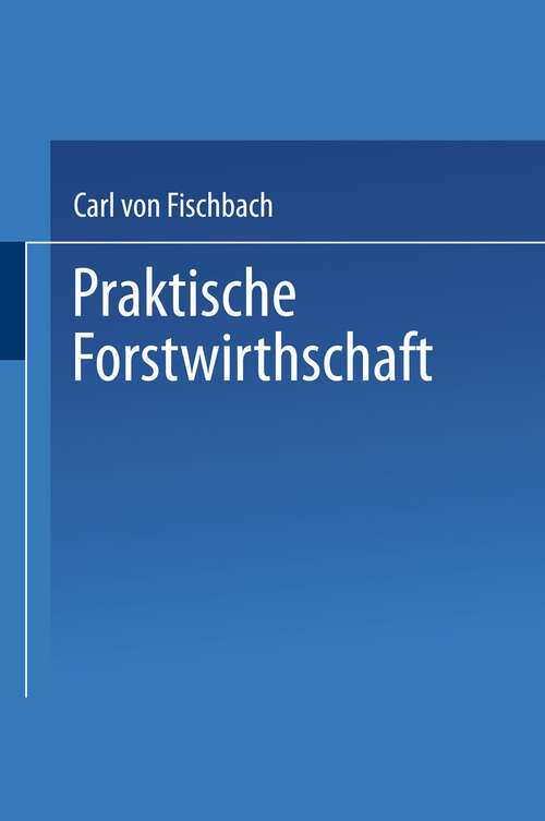 Book cover of Praktische Forstwirthschaft (1880)