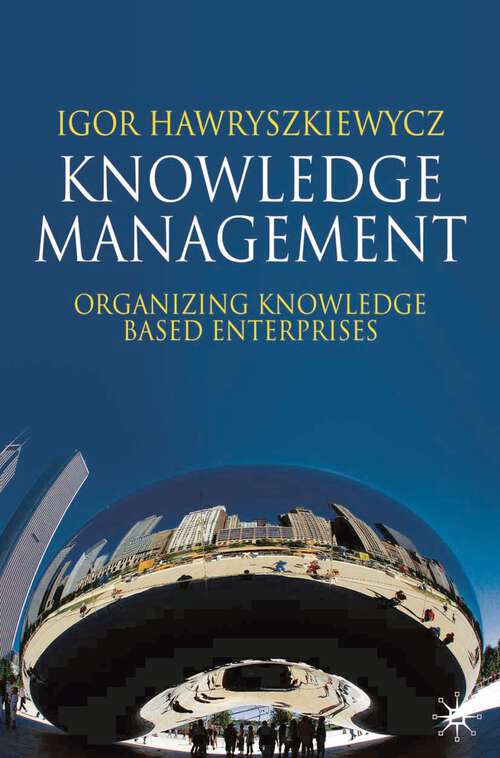 Book cover of Knowledge Management: Organizing Knowledge Based Enterprises (2009)