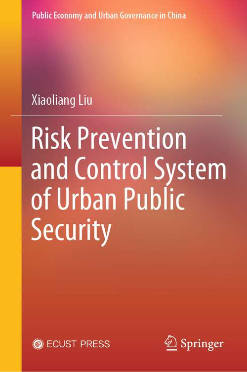 Book cover of Risk Prevention and Control System of Urban Public Security (1st ed. 2023) (Public Economy and Urban Governance in China)