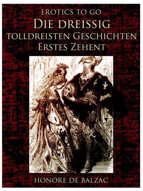 Book cover of Die dreißig tolldreisten Geschichten – Erstes Zehent: Revised Edition Of Original Version (Erotics To Go)