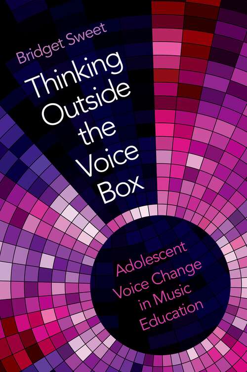 Book cover of Thinking Outside the Voice Box: Adolescent Voice Change in Music Education