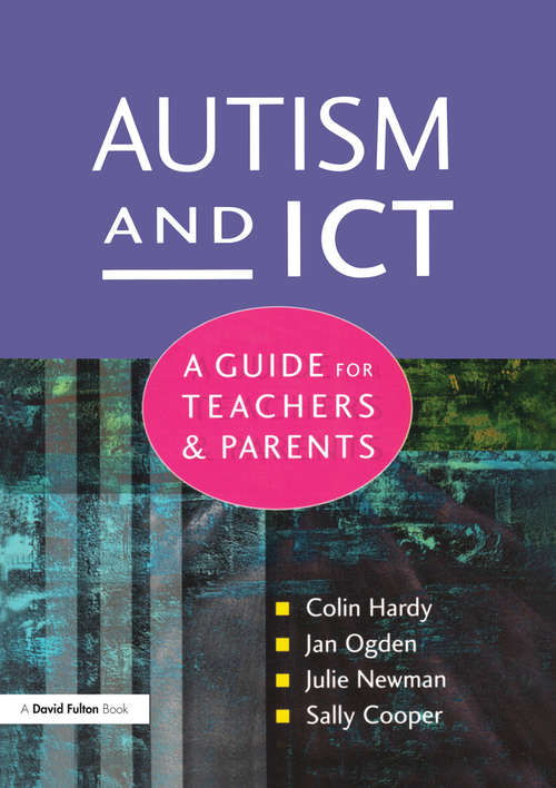 Book cover of Autism and ICT: A Guide for Teachers and Parents