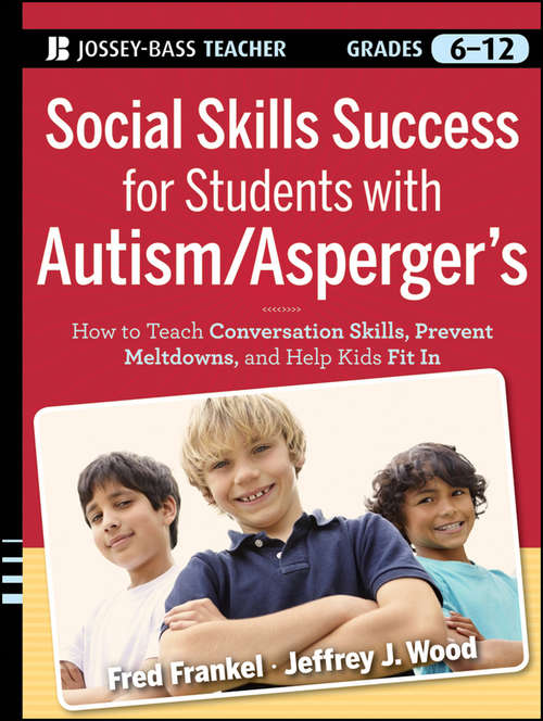 Book cover of Social Skills Success for Students with Autism / Asperger's: Helping Adolescents on the Spectrum to Fit In