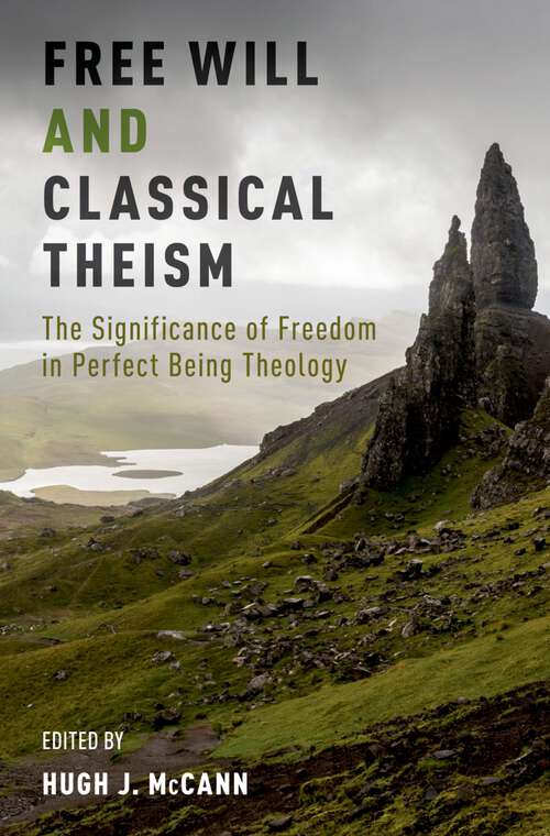 Book cover of Free Will and Classical Theism: The Significance of Freedom in Perfect Being Theology