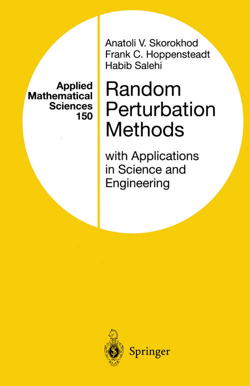 Book cover of Random Perturbation Methods with Applications in Science and Engineering (2002) (Applied Mathematical Sciences #150)