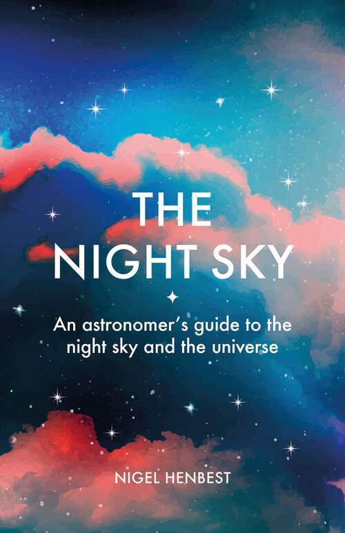 Book cover of The Night Sky: An astronomers guide to the night sky and the universe (Usborne Spotter's Guides)