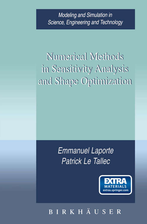 Book cover of Numerical Methods in Sensitivity Analysis and Shape Optimization (2003) (Modeling and Simulation in Science, Engineering and Technology)