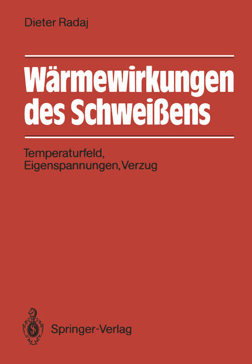Book cover of Wärmewirkungen des Schweißens: Temperaturfeld, Eigenspannungen, Verzug (1988)