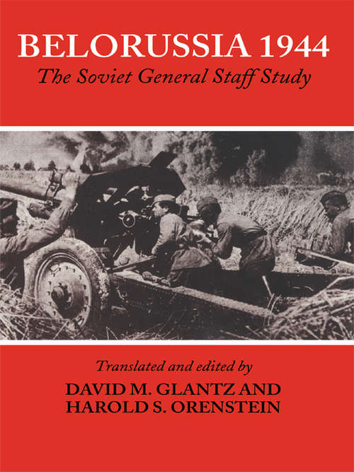 Book cover of Belorussia 1944: The Soviet General Staff Study (Soviet (Russian) Study of War)