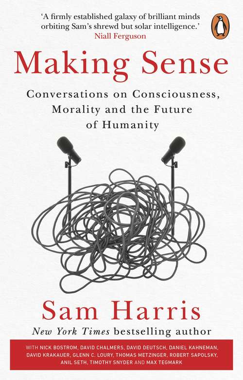 Book cover of Making Sense: Conversations on Consciousness, Morality and the Future of Humanity