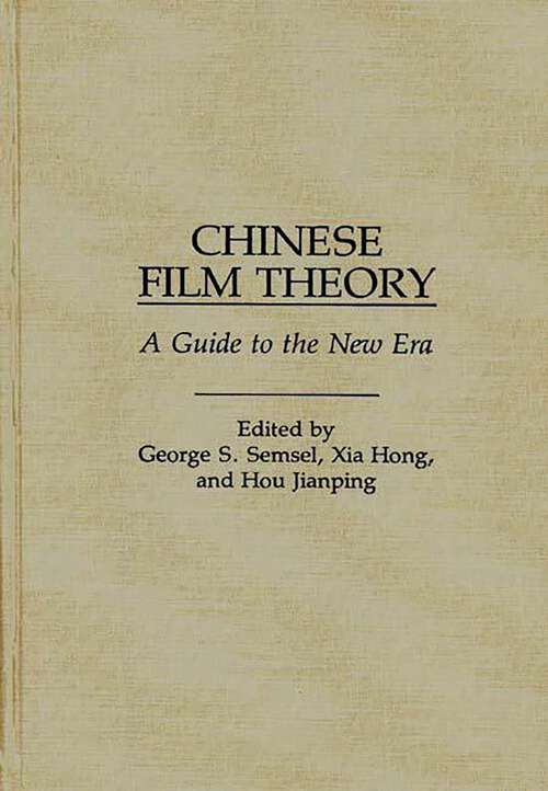 Book cover of Chinese Film Theory: A Guide to the New Era