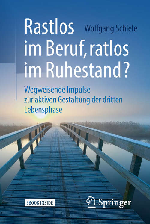 Book cover of Rastlos im Beruf, ratlos im Ruhestand?: Wegweisende Impulse zur aktiven Gestaltung der dritten Lebensphase