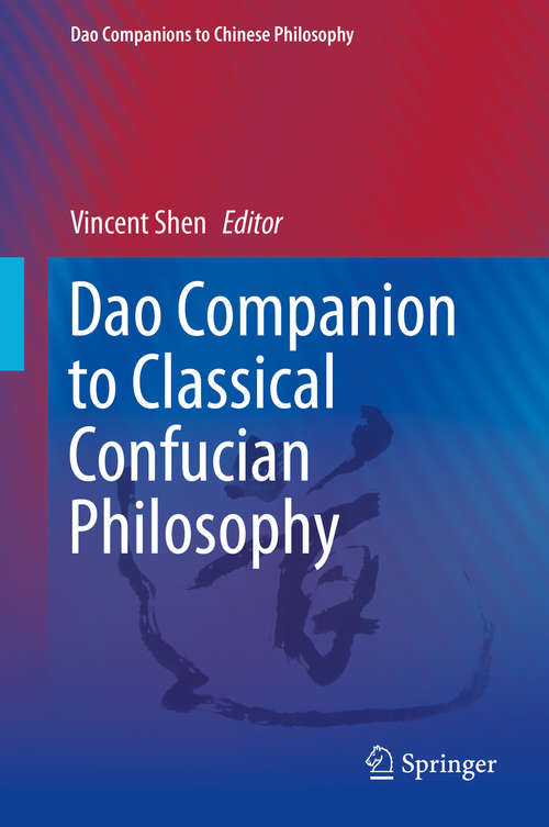 Book cover of Dao Companion to Classical Confucian Philosophy (2014) (Dao Companions to Chinese Philosophy #3)