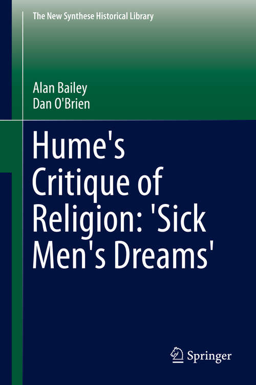 Book cover of Hume's Critique of Religion: Sick Men's Dreams' (2014) (The New Synthese Historical Library #72)
