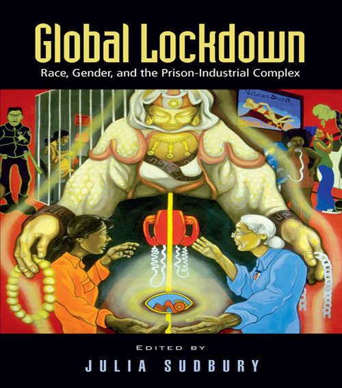 Book cover of Global Lockdown: Race, Gender, and the Prison-Industrial Complex
