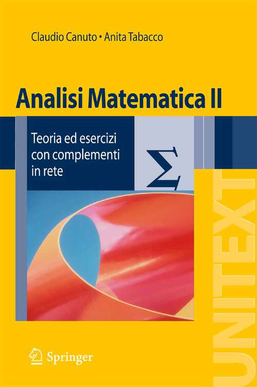 Book cover of Analisi matematica II: Teoria ed esercizi con complementi in rete (2008) (UNITEXT)
