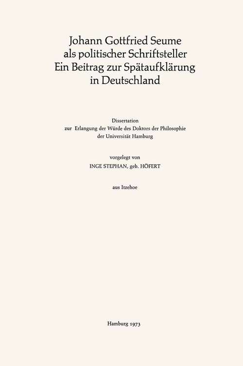 Book cover of Johann Gottfried Seume als politischer Schriftsteller Ein Beitrag zur Spätaufklärung in Deutschland: Ein Beitrag zur Spätaufklärung in Deutschland