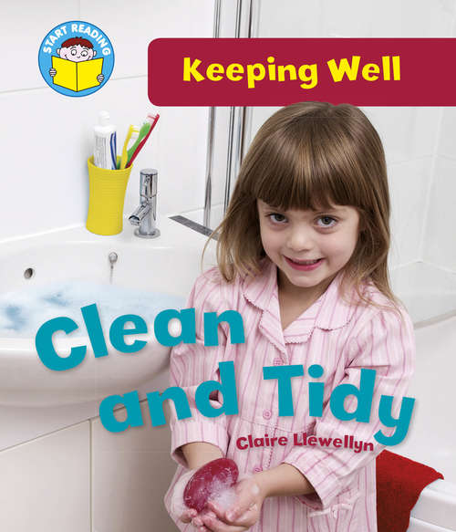 Book cover of Clean and Tidy: Keeping Well: Clean And Tidy (Start Reading: Pip's Pets #3)