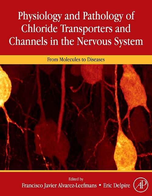 Book cover of Physiology and Pathology of Chloride Transporters and Channels in the Nervous System: From Molecules to Diseases