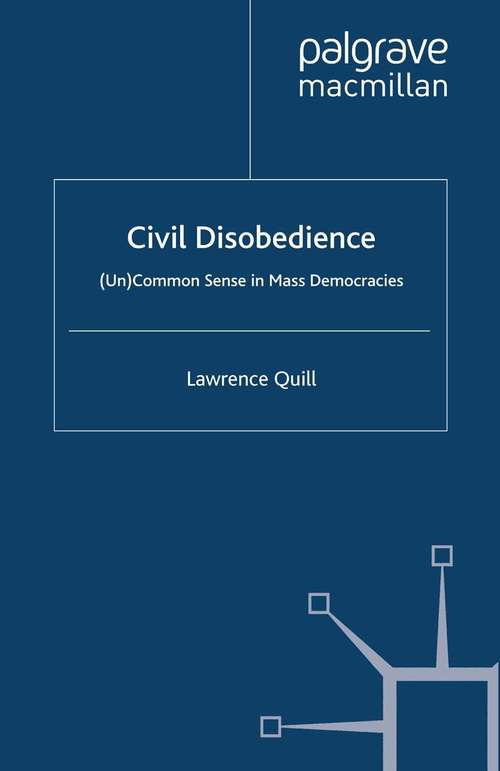 Book cover of Civil Disobedience: (Un)Common Sense in Mass Democracies (2009)