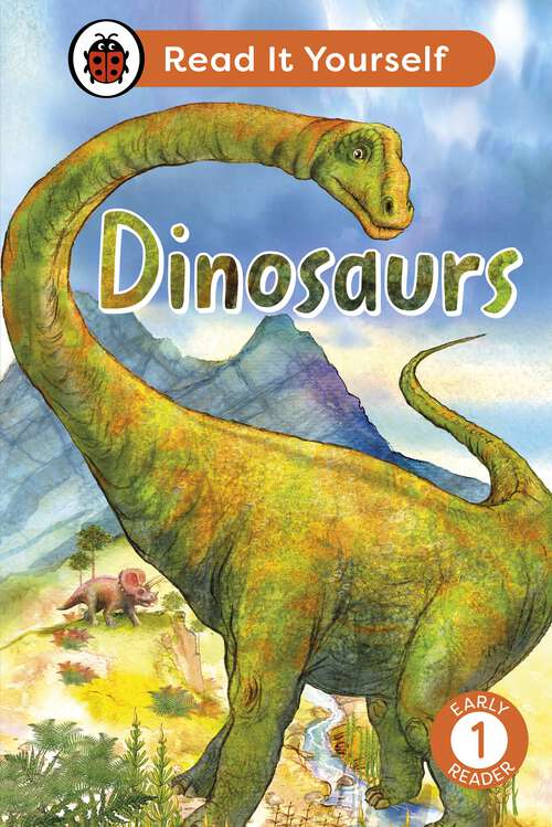 Book cover of Dinosaurs: Read It Yourself - Level 1 Early Reader (Read It Yourself)