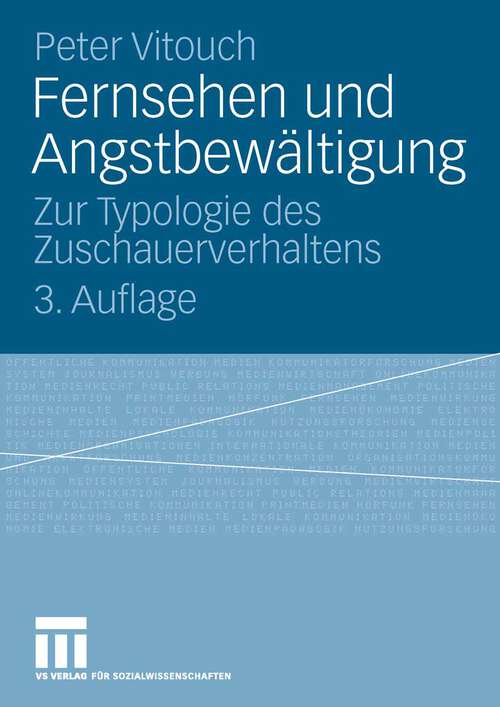 Book cover of Fernsehen und Angstbewältigung: Zur Typologie des Zuschauerverhaltens (3. Aufl. 2007)