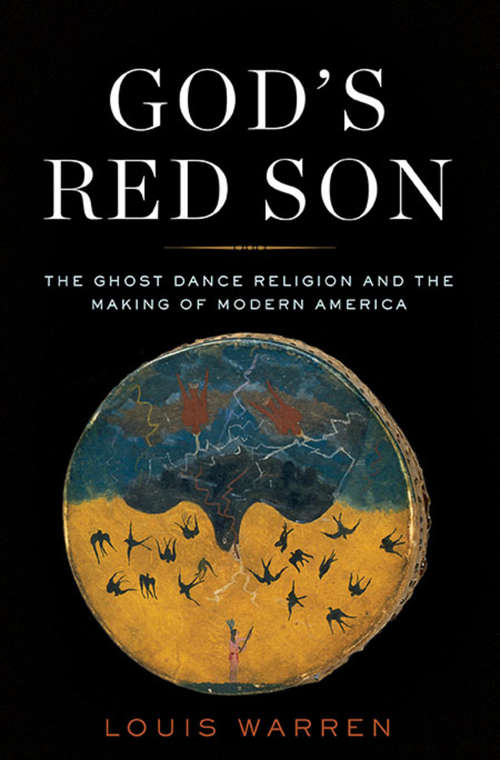 Book cover of God's Red Son: The Ghost Dance Religion and the Making of Modern America