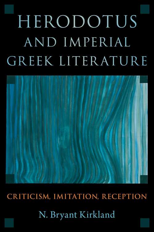 Book cover of Herodotus and Imperial Greek Literature: Criticism, Imitation, Reception