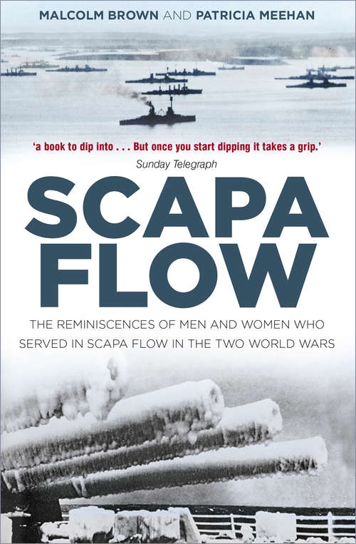 Book cover of Scapa Flow: The Reminiscences of Men and Women Who Served in Scapa Flow in the Two World Wars (2)