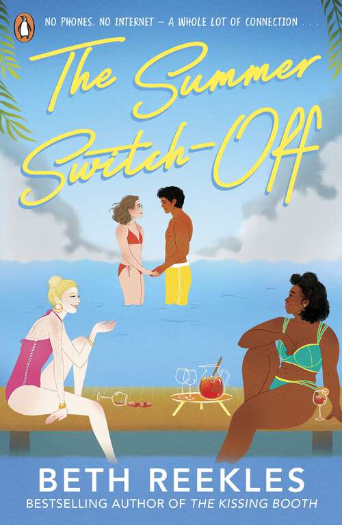 Book cover of The Summer Switch-Off: The hilarious summer must-read from the author of The Kissing Booth