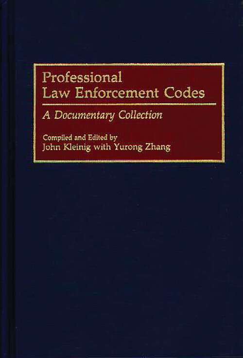 Book cover of Professional Law Enforcement Codes: A Documentary Collection