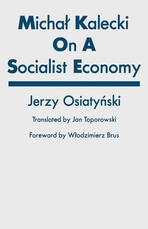Book cover of Michal Kalecki on a Socialist Economy (1st ed. 1988)
