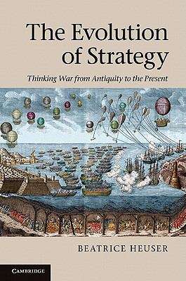 Book cover of The Evolution Of Strategy: Thinking War From Antiquity To The Present (PDF)