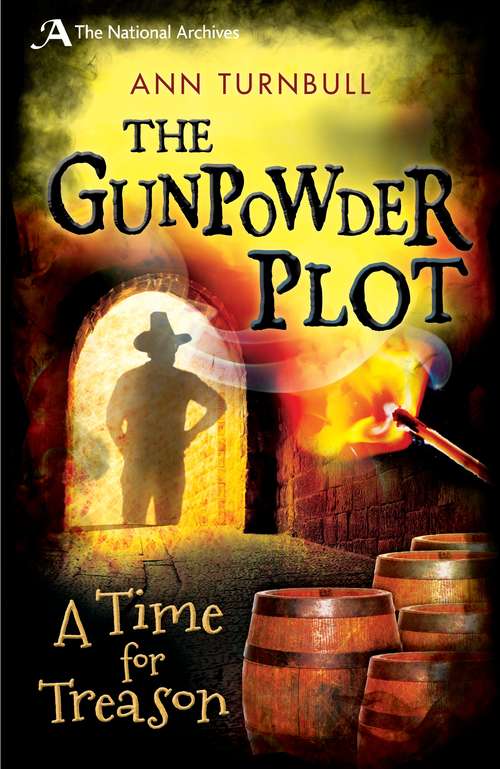 Book cover of The Gunpowder Plot: A Time for Treason