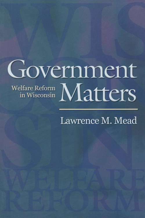Book cover of Government Matters: Welfare Reform in Wisconsin