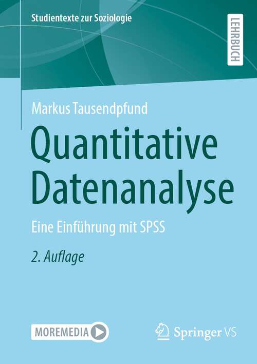 Book cover of Quantitative Datenanalyse: Eine Einführung mit SPSS (2. Aufl. 2022) (Studientexte zur Soziologie)
