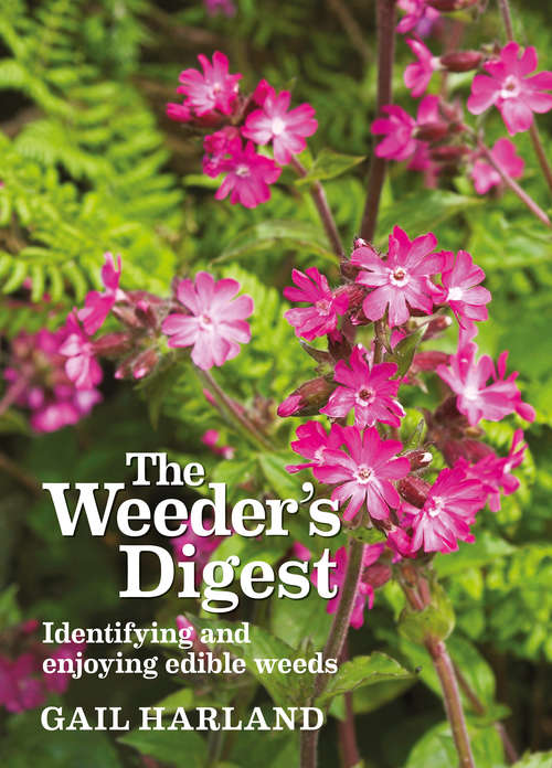 Book cover of The Weeder's Digest: Identifying and enjoying edible weeds