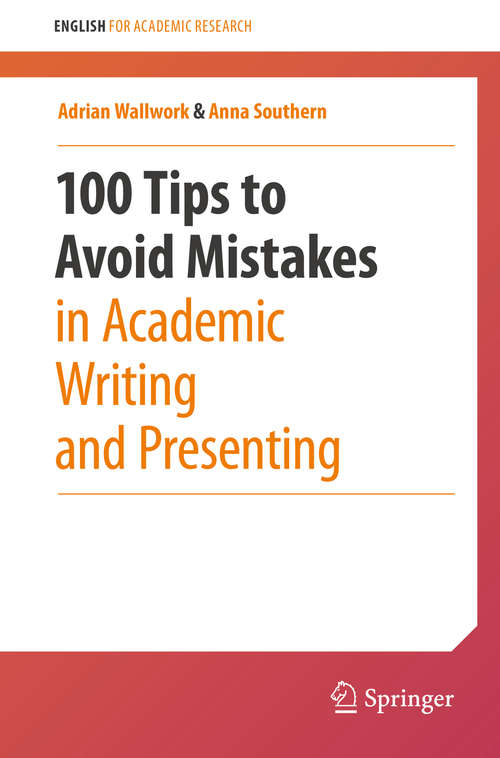 Book cover of 100 Tips to Avoid Mistakes in Academic Writing and Presenting (1st ed. 2020) (English for Academic Research)