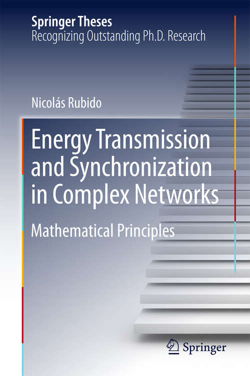 Book cover of Energy Transmission and Synchronization in Complex Networks: Mathematical Principles (1st ed. 2016) (Springer Theses)
