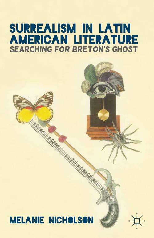 Book cover of Surrealism in Latin American Literature: Searching for Breton's Ghost (2013)