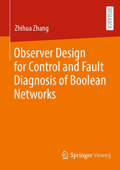 Book cover of Observer Design for Control and Fault Diagnosis of Boolean Networks (1st ed. 2022)