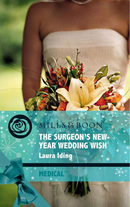 Book cover of The Surgeon's New-Year Wedding Wish: The Guardian's Forbidden Mistress / Holiday Royale / The Surgeon's New-year Wedding Wish / The Billionaire And His Boss / The Soldier's Secret Daughter / The Duke's New Year's Resolution / The Single Dad's New-year Bride / Winter Kisses (ePub First edition) (Cedar Bluff Hospital #3)