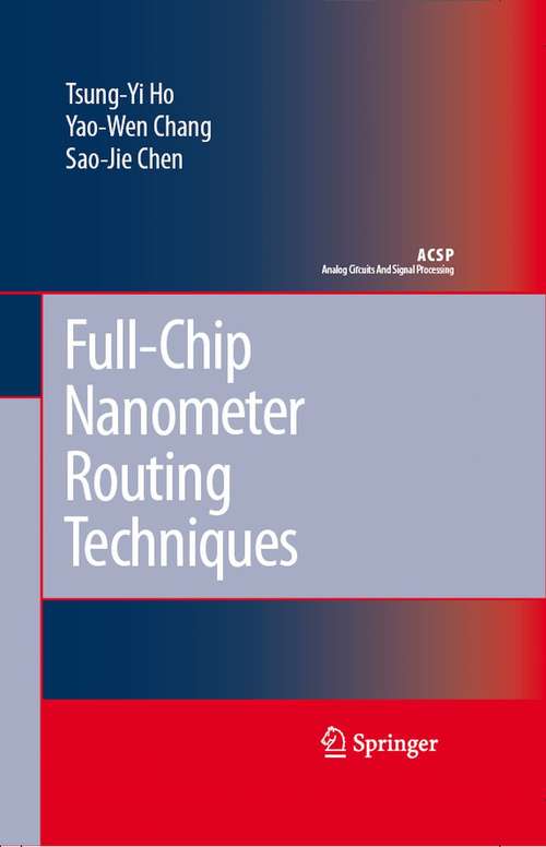 Book cover of Full-Chip Nanometer Routing Techniques (2007) (Analog Circuits and Signal Processing)