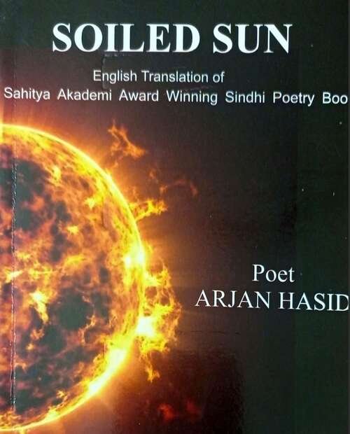 Book cover of Soiled Sun: English Translation of Sahitya Akademi Award winning Sindhi Poetry Book MERO SIJJU (1st Edition)
