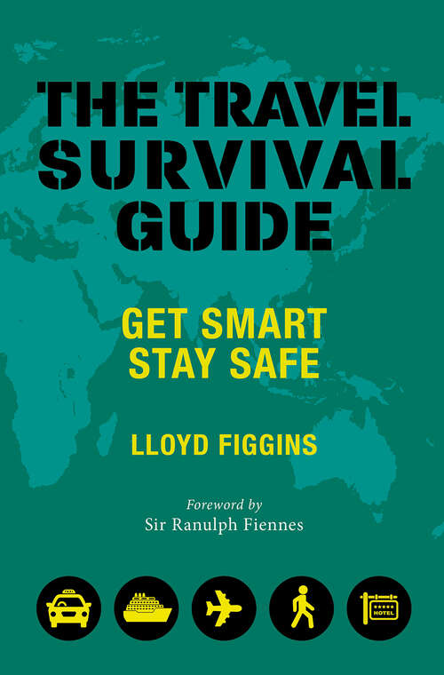 Book cover of The Travel Survival Guide: Get Smart, Stay Safe (ePub edition)