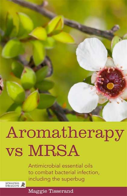 Book cover of Aromatherapy vs MRSA: Antimicrobial essential oils to combat bacterial infection, including the superbug (PDF)