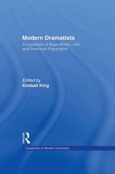 Book cover of Modern Dramatists: A Casebook of Major British, Irish, and American Playwrights (Studies in Modern Drama)