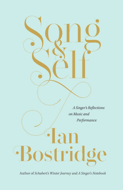 Book cover of Song and Self: A Singer's Reflections on Music and Performance (Berlin Family Lectures)