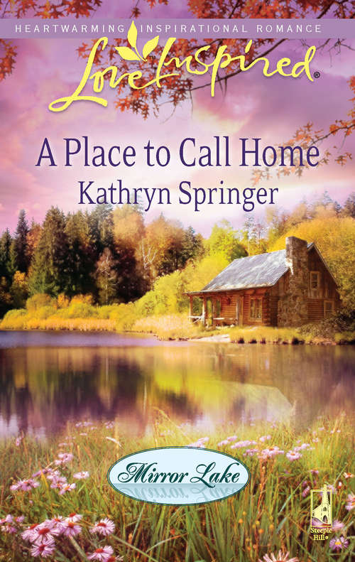 Book cover of A Place to Call Home (ePub First edition) (Mirror Lake #1)